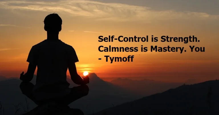 Self-control is strength. Calmness is mastery. You - Tymoff